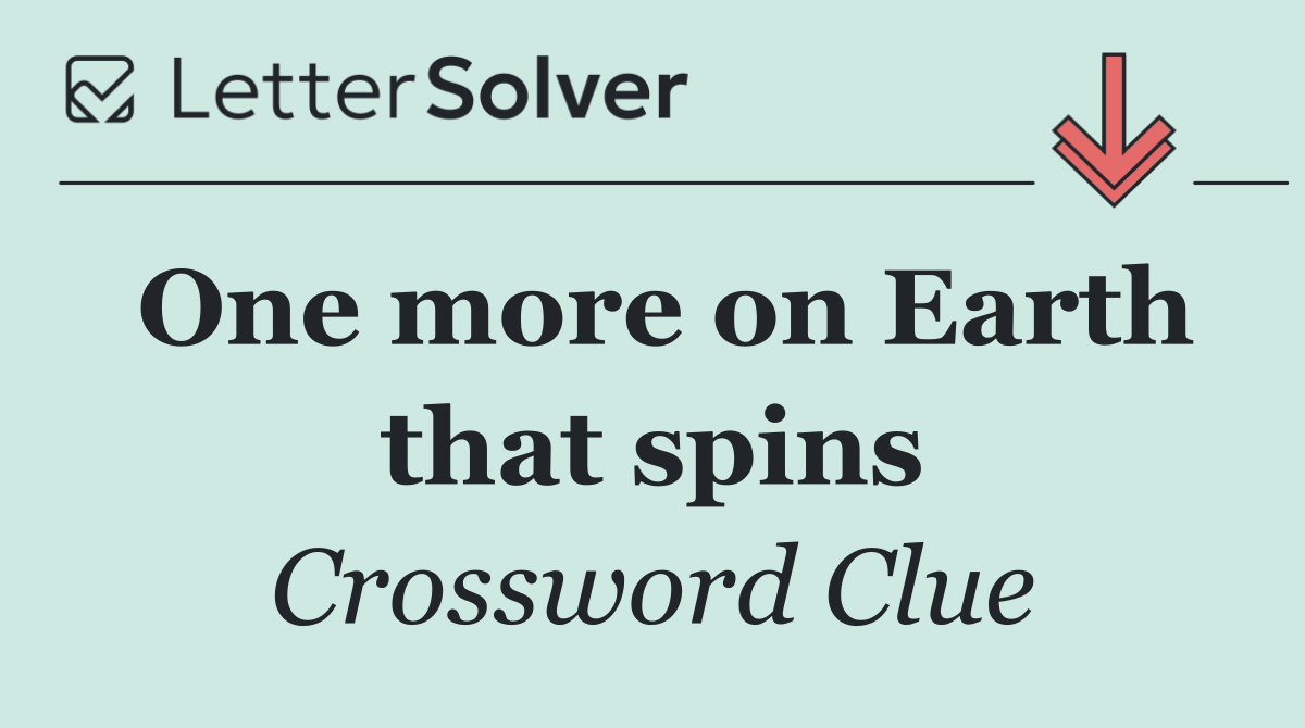 One more on Earth that spins
