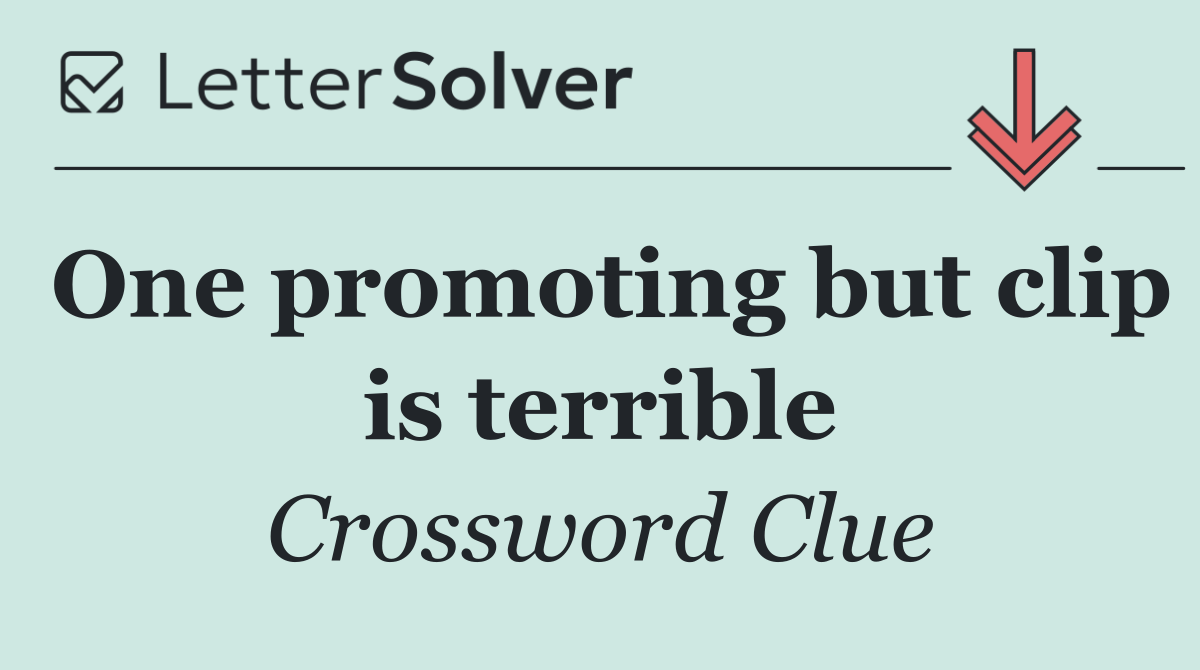 One promoting but clip is terrible