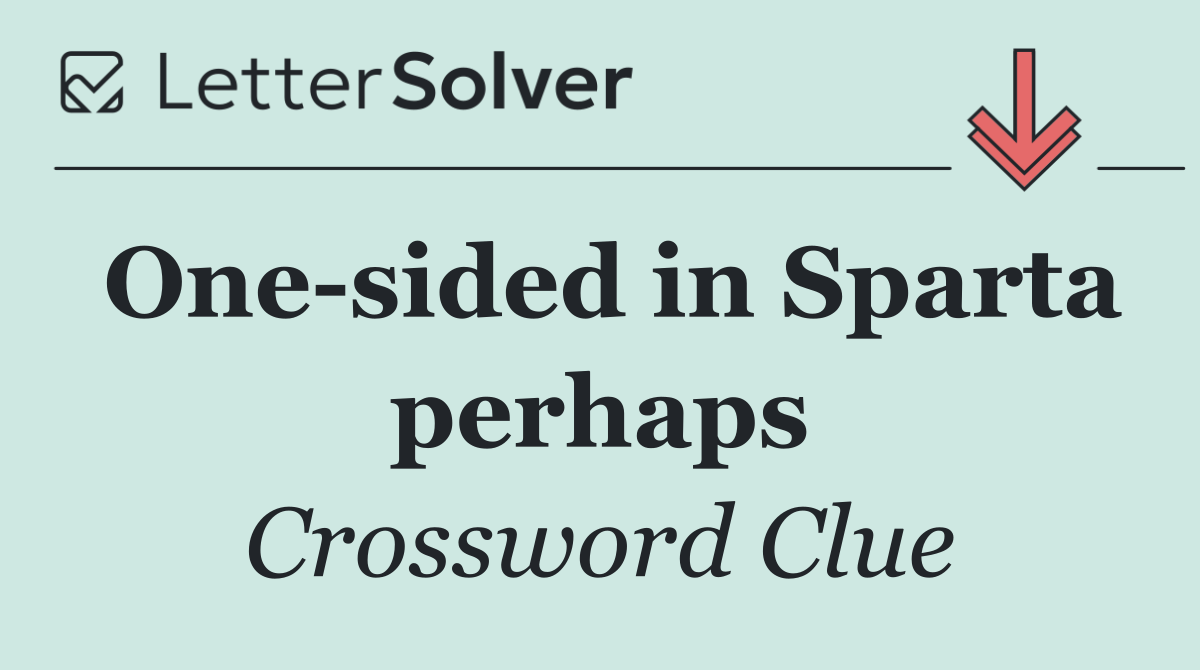 One sided in Sparta perhaps