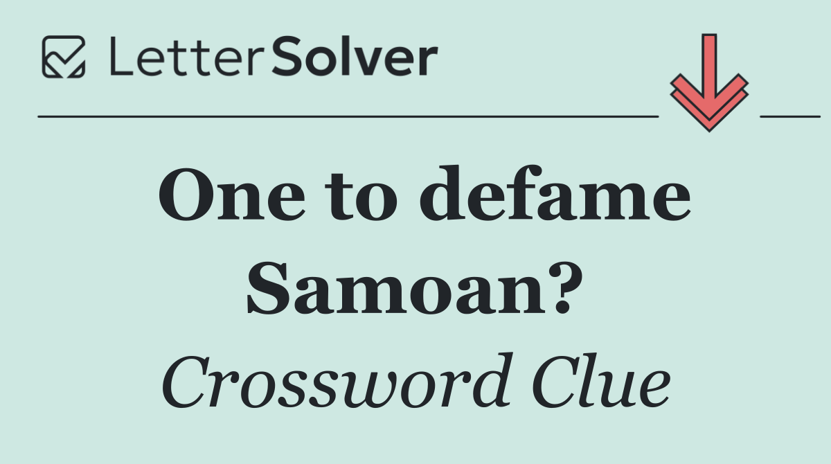 One to defame Samoan?