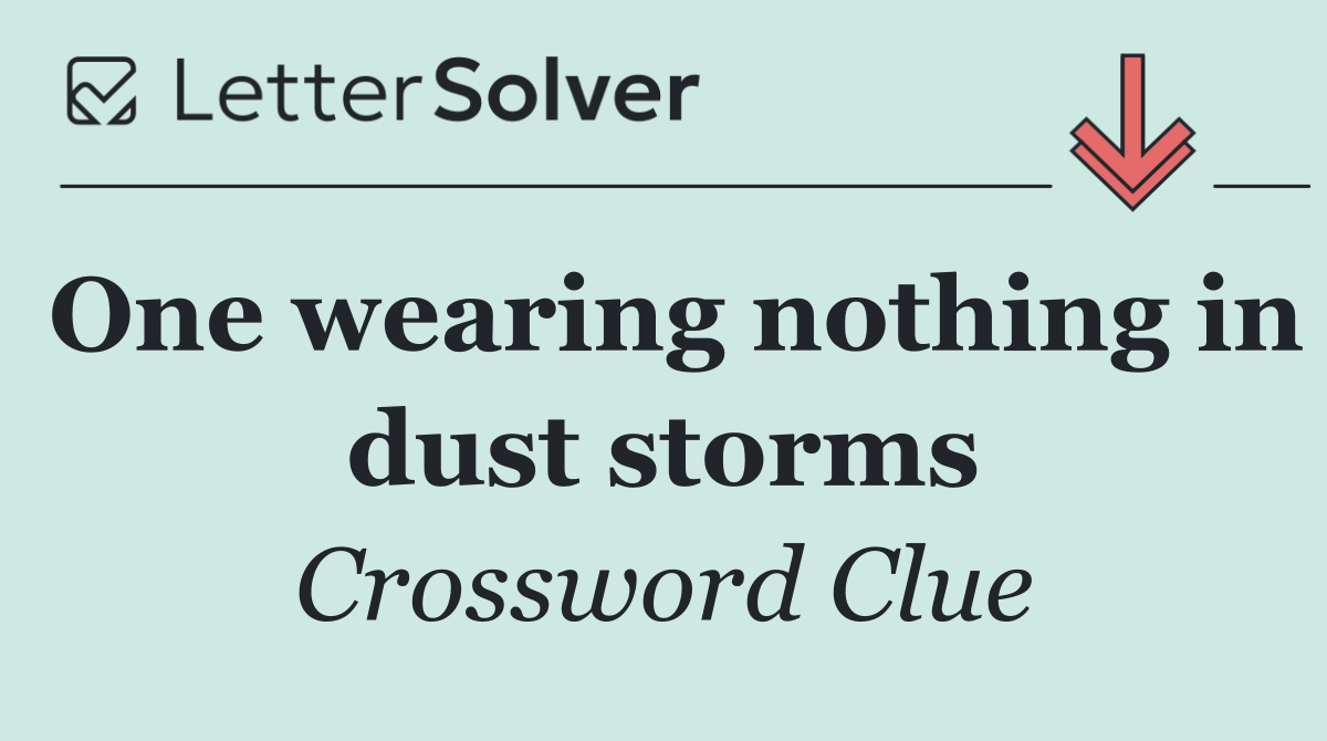 One wearing nothing in dust storms