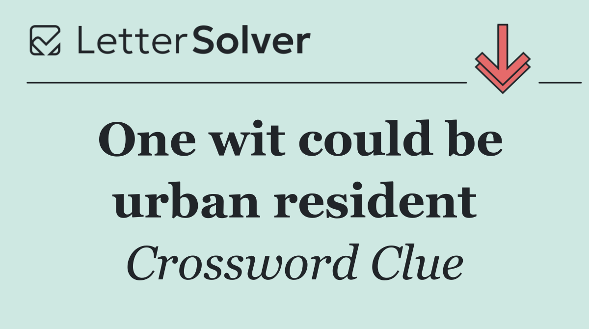 One wit could be urban resident