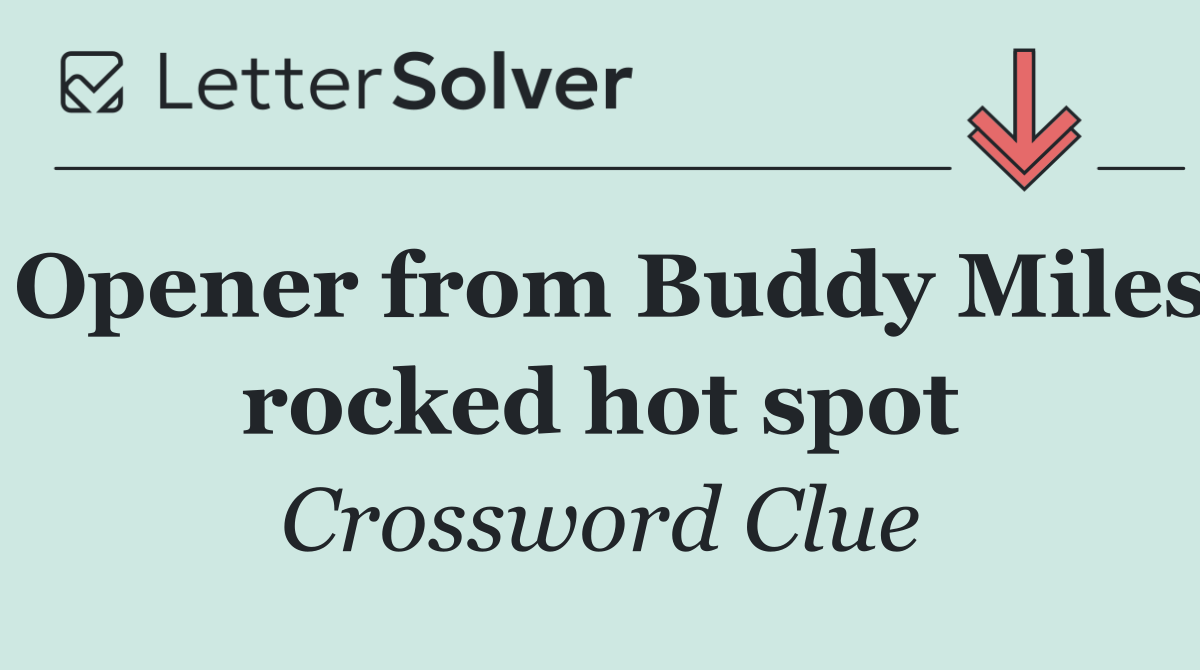 Opener from Buddy Miles rocked hot spot