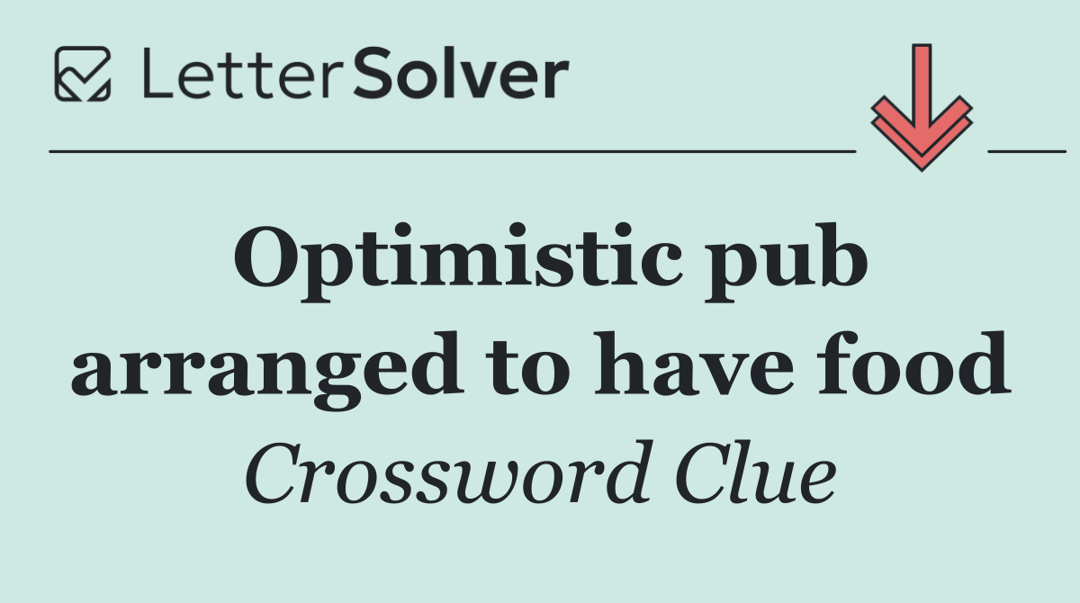 Optimistic pub arranged to have food