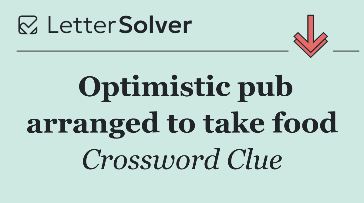 Optimistic pub arranged to take food