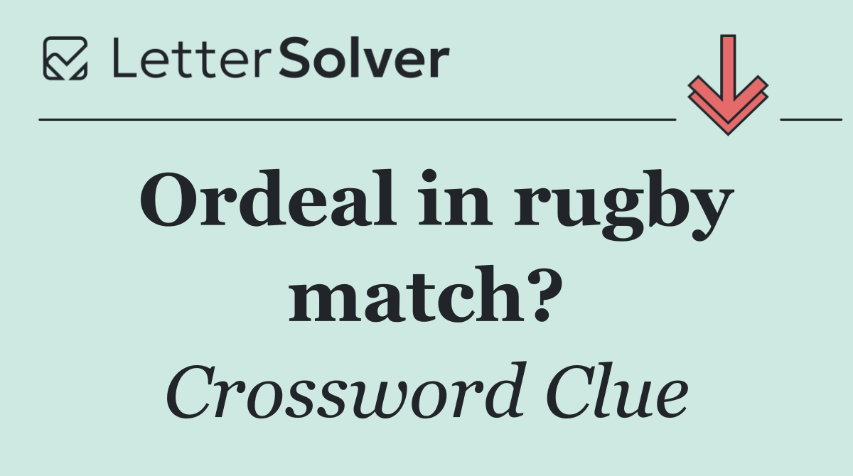 Ordeal in rugby match?