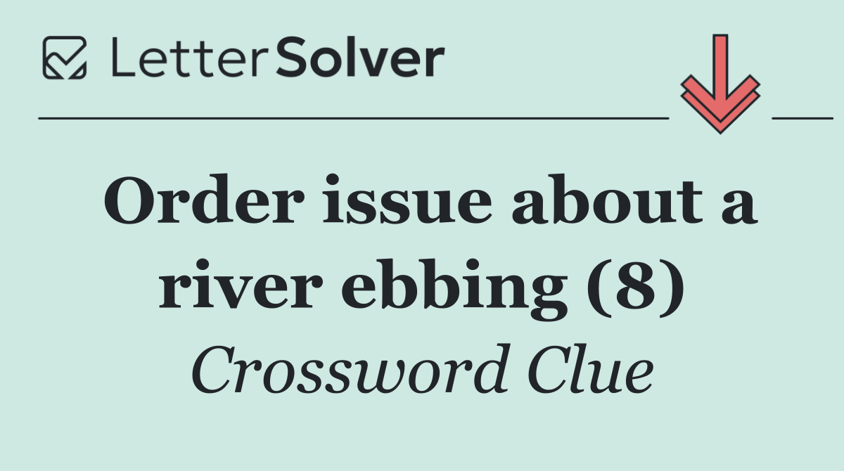 Order issue about a river ebbing (8)