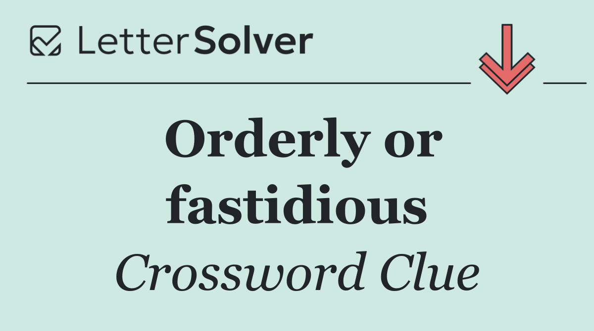 Orderly or fastidious