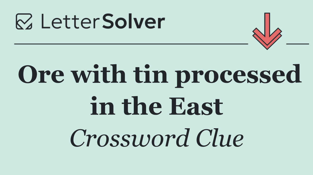 Ore with tin processed in the East