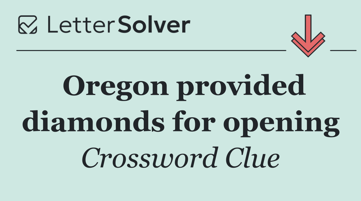 Oregon provided diamonds for opening