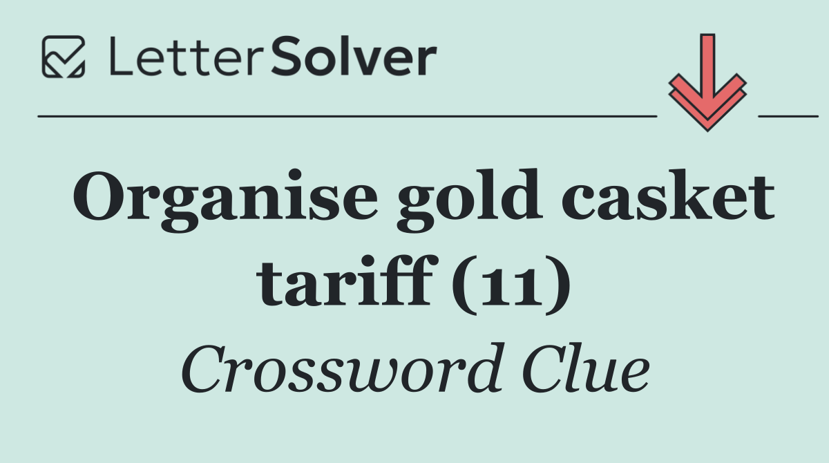 Organise gold casket tariff (11)