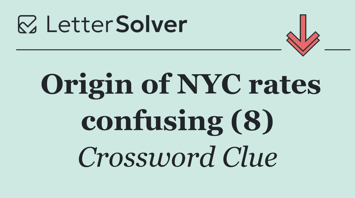 Origin of NYC rates confusing (8)