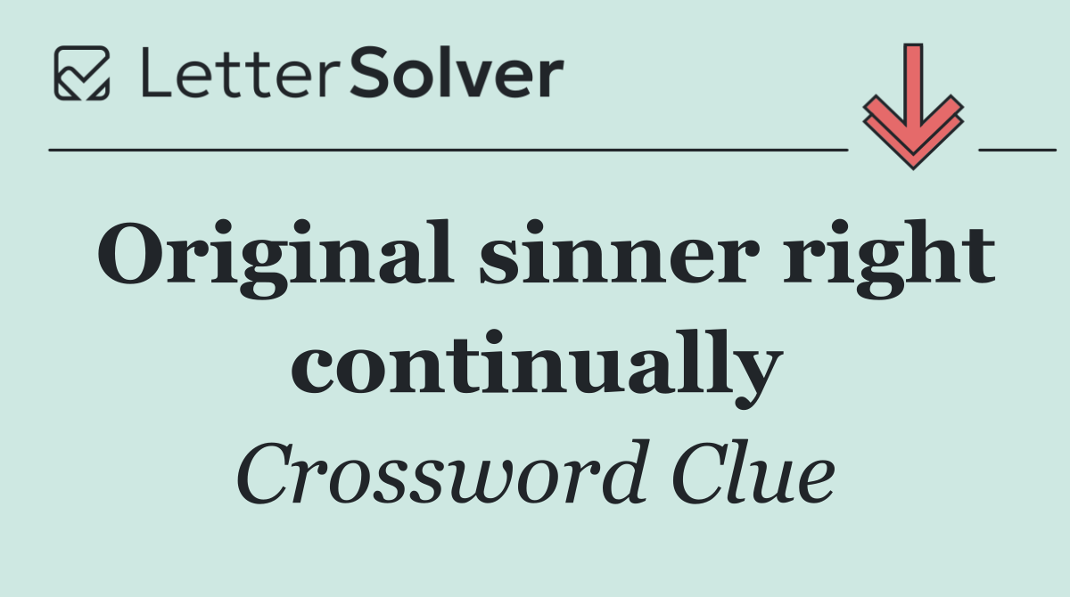 Original sinner right continually