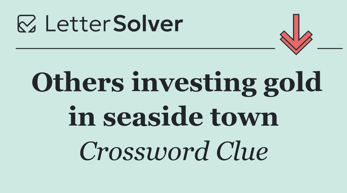 Others investing gold in seaside town