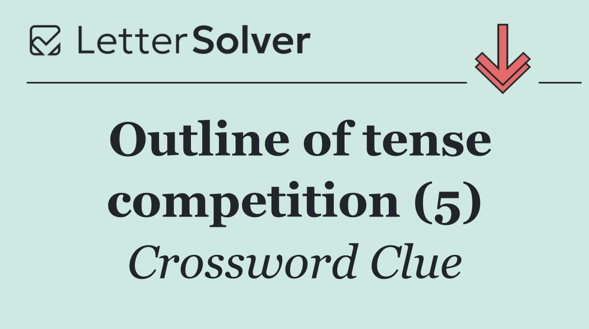 Outline of tense competition (5)