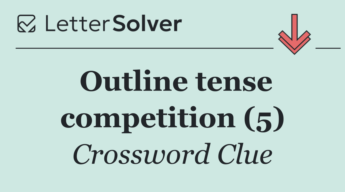 Outline tense competition (5)