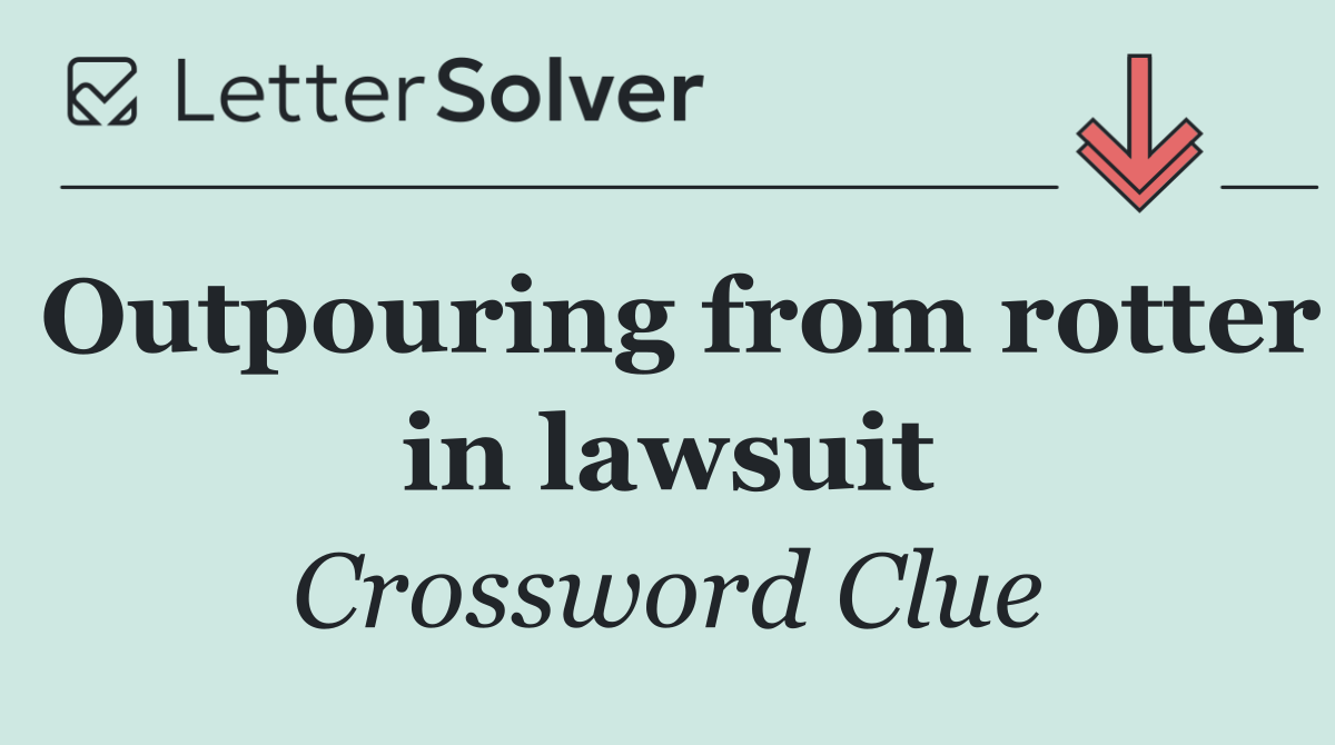 Outpouring from rotter in lawsuit