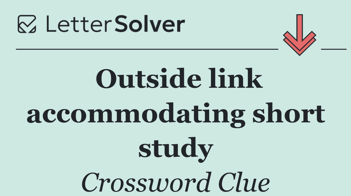 Outside link accommodating short study