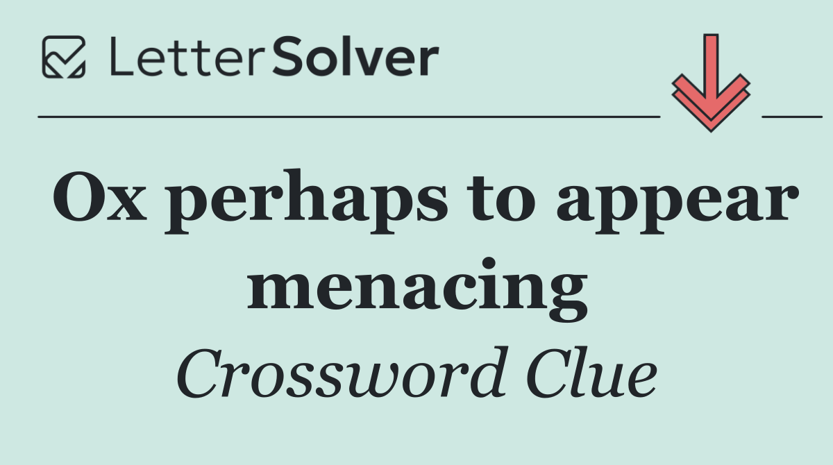 Ox perhaps to appear menacing