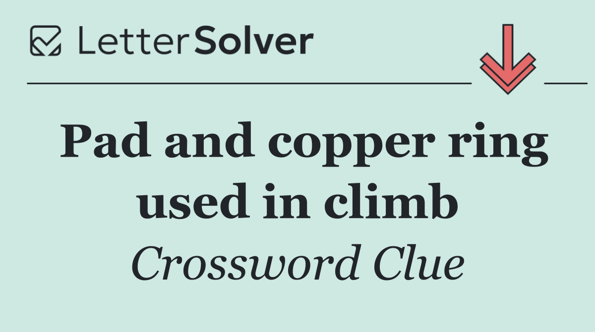 Pad and copper ring used in climb