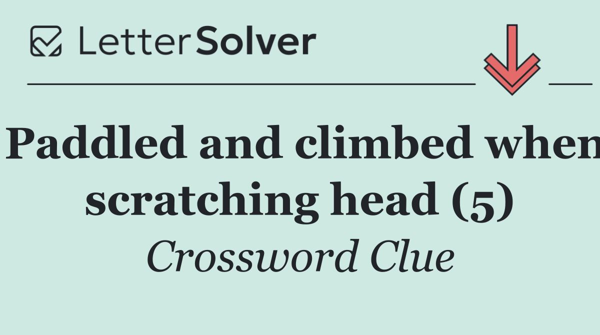 Paddled and climbed when scratching head (5)