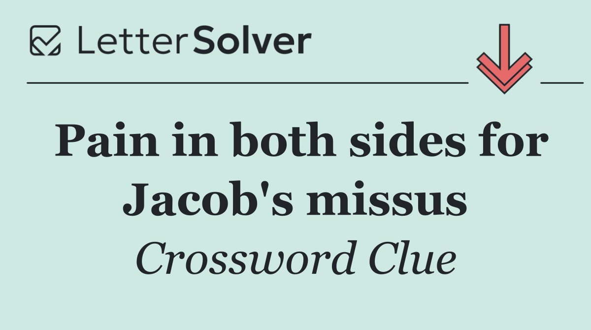 Pain in both sides for Jacob's missus