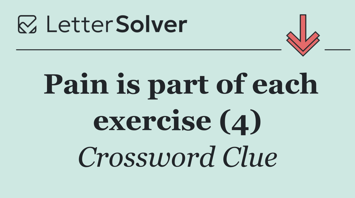 Pain is part of each exercise (4)