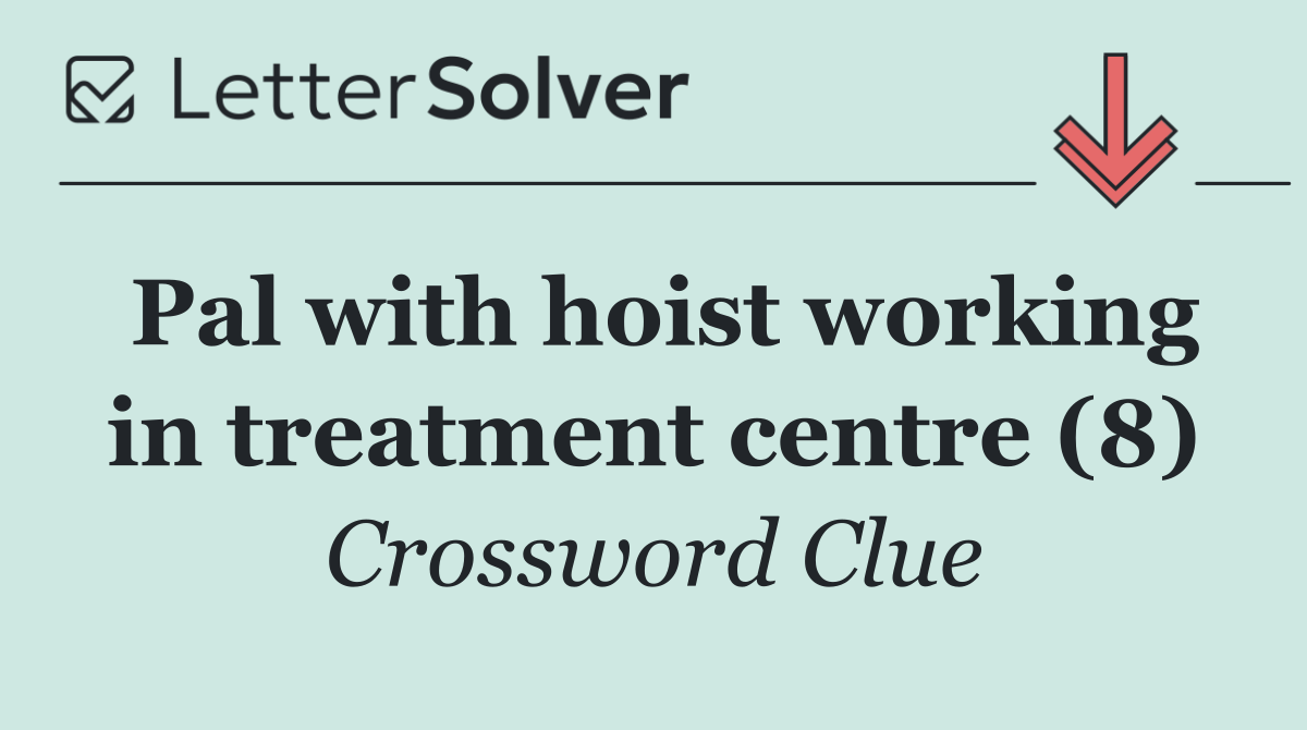 Pal with hoist working in treatment centre (8)