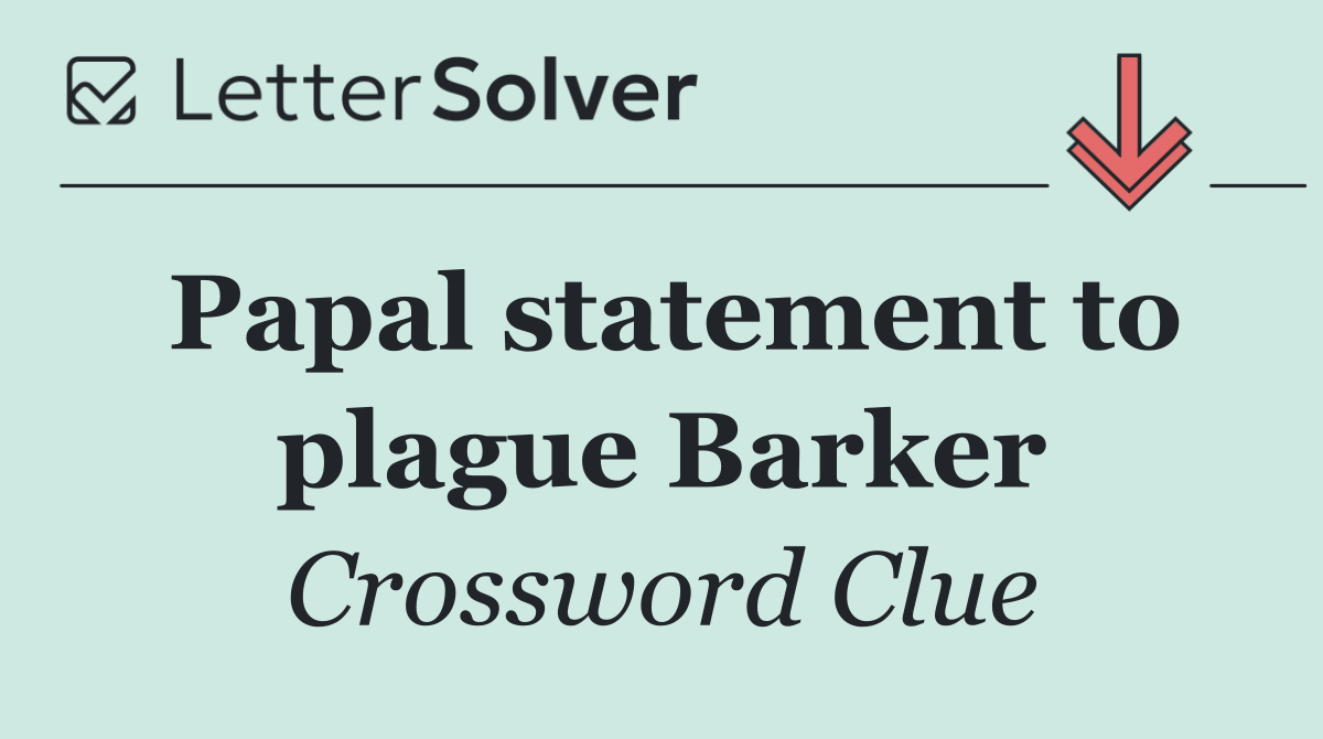 Papal statement to plague Barker