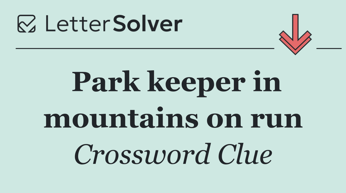 Park keeper in mountains on run