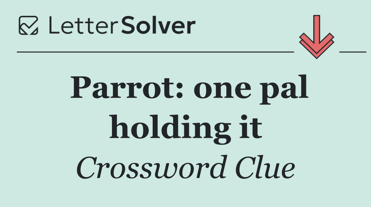 Parrot: one pal holding it