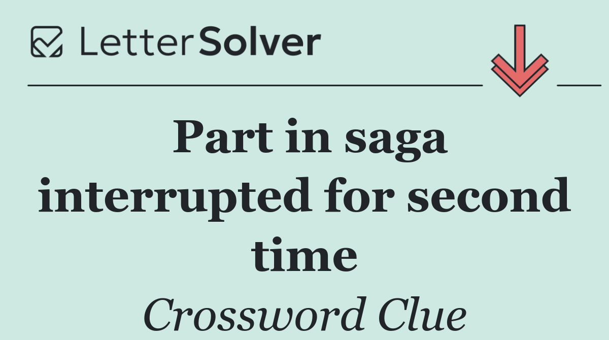 Part in saga interrupted for second time