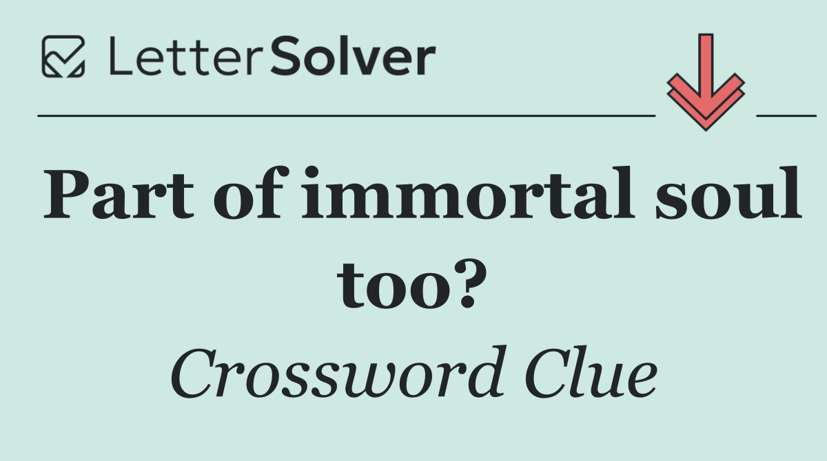 Part of immortal soul too?