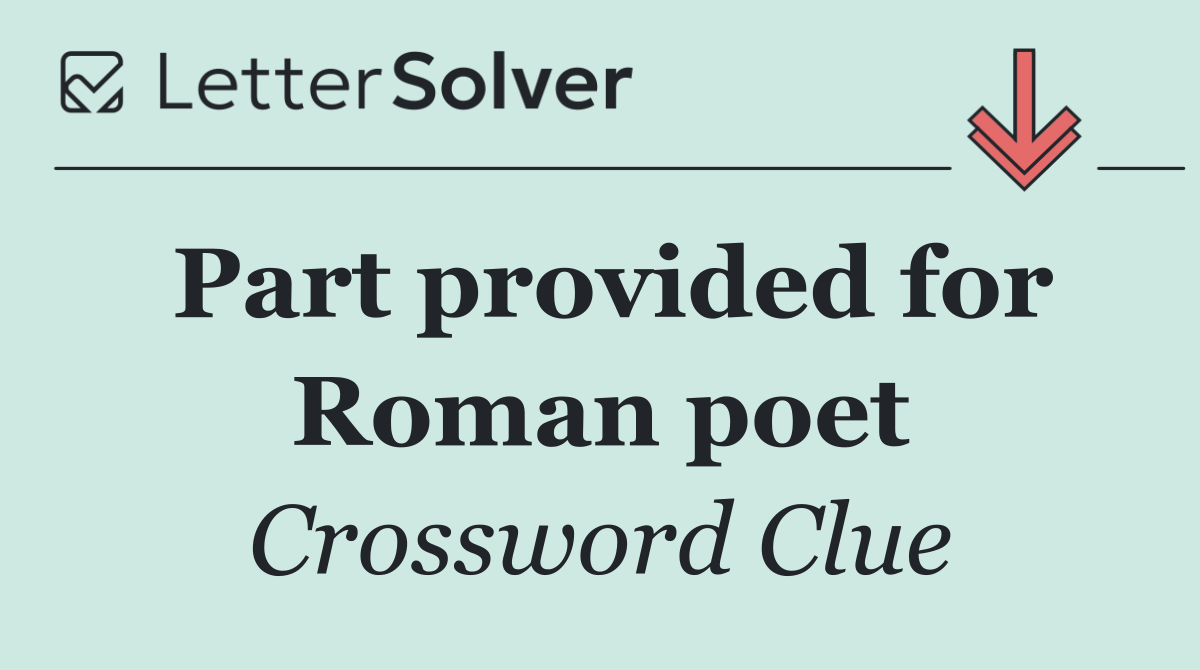 Part provided for Roman poet