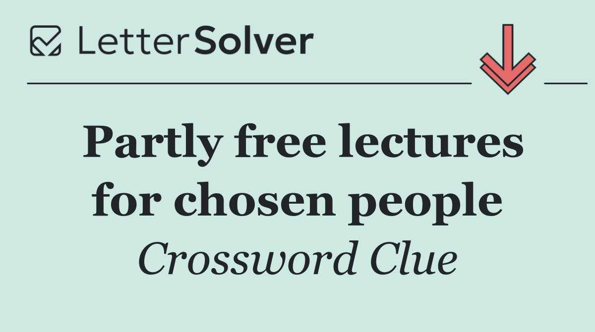 Partly free lectures for chosen people