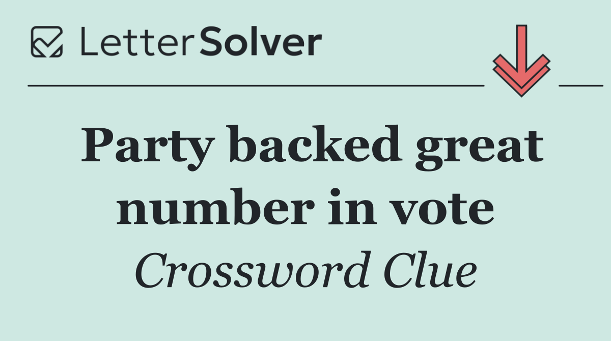 Party backed great number in vote