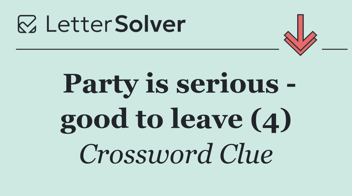 Party is serious   good to leave (4)