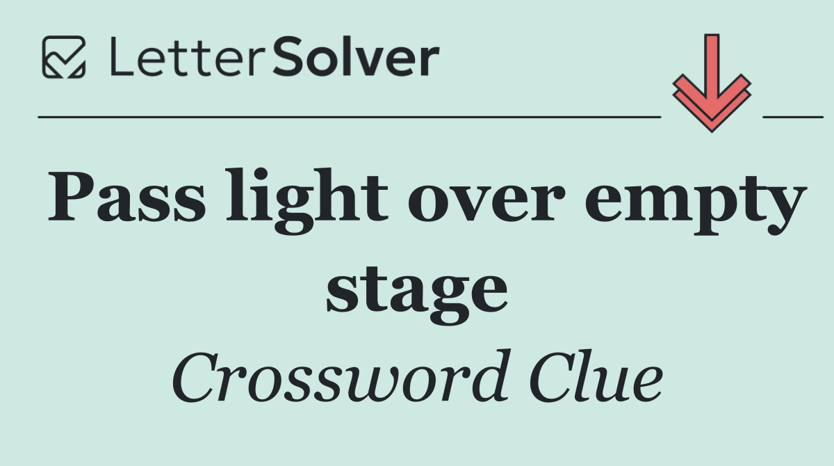 Pass light over empty stage
