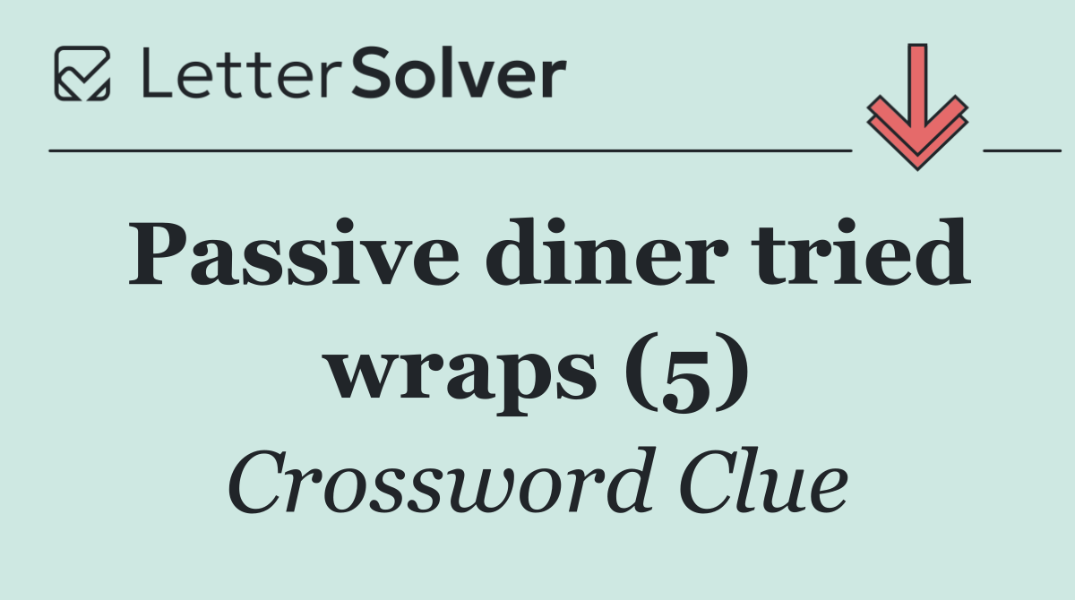 Passive diner tried wraps (5)