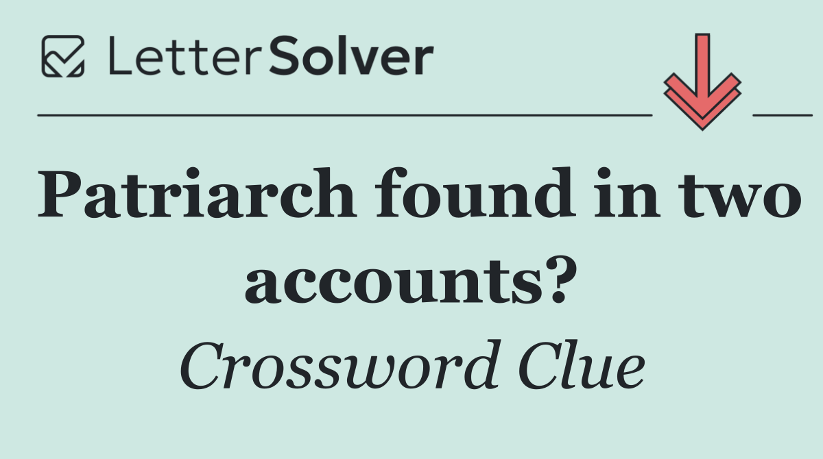 Patriarch found in two accounts?