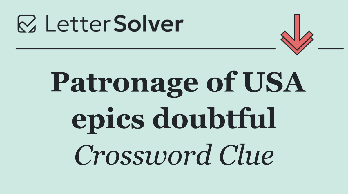 Patronage of USA epics doubtful
