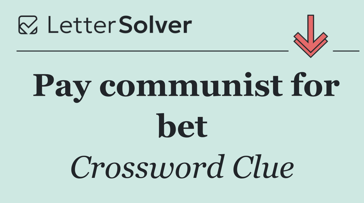 Pay communist for bet