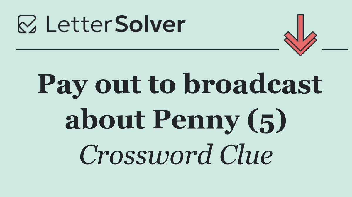 Pay out to broadcast about Penny (5)