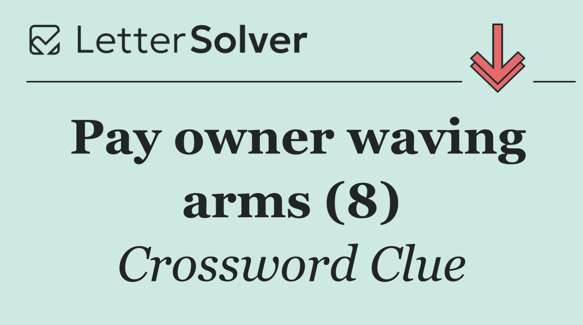 Pay owner waving arms (8)