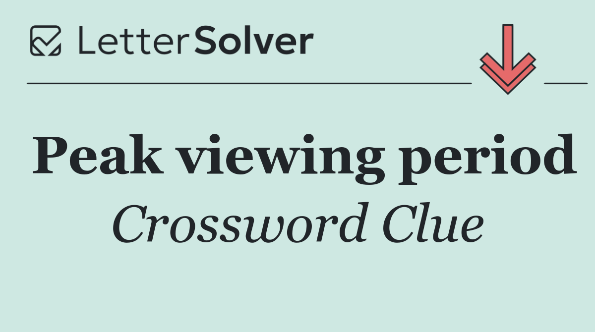 Peak viewing period