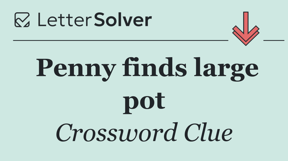 Penny finds large pot