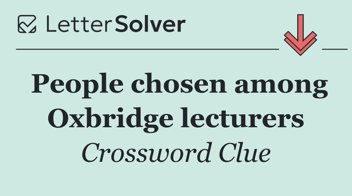 People chosen among Oxbridge lecturers