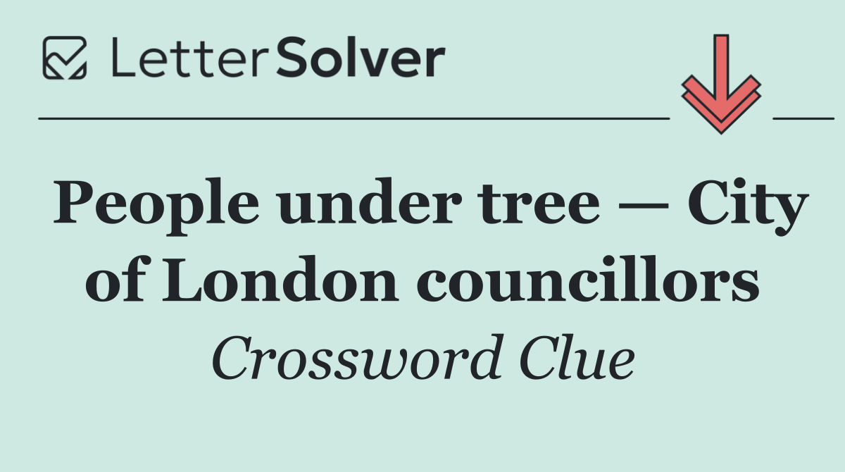 People under tree — City of London councillors