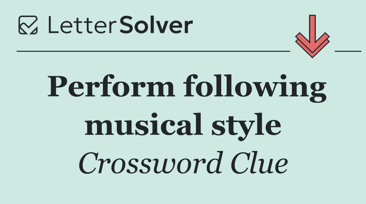 Perform following musical style