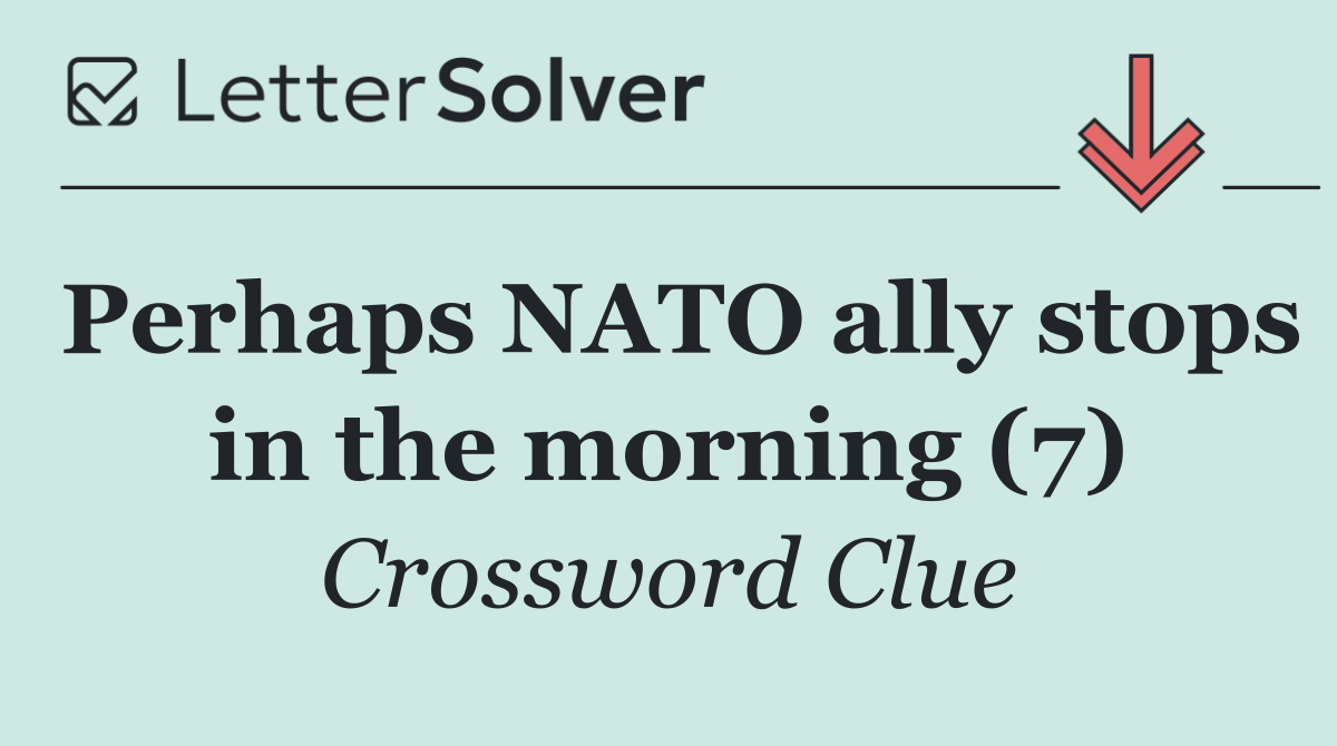 Perhaps NATO ally stops in the morning (7)